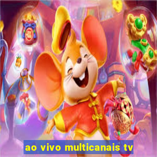 ao vivo multicanais tv